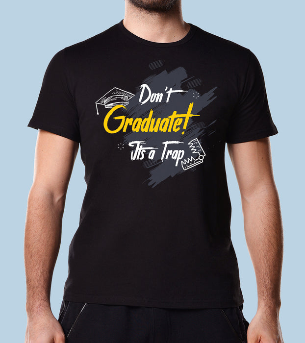 Don't Graduate Its a Trap Quote Premium T-Shirts